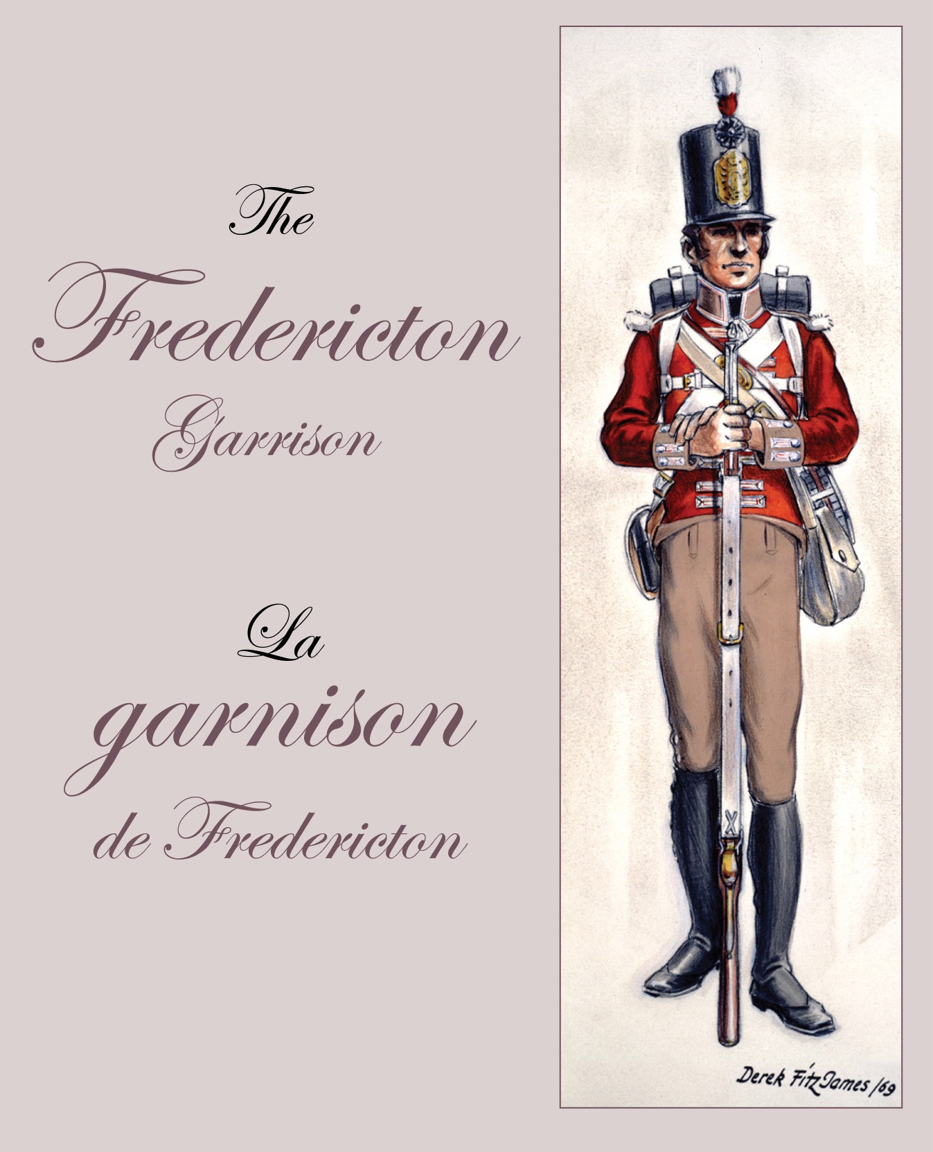 The War of 1812:  A Fredericton Garrison by Robert Dallison